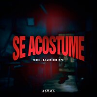 Se Acostume - Yochi & Dj Juninho MPC & A Chave