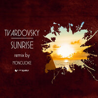 Sunrise - Tvardovsky & Monojoke