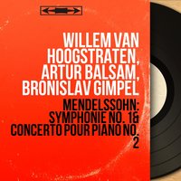 Piano Concerto No. 2 in D Minor, Op. 40, MWV O11: I. Allegro appassionato - Artur Balsam & Bronislav Gimpel & Stuttgarter Symphoniker & Феликс Мендельсон