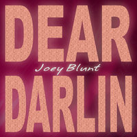 Dear Darlin' - Joey Blunt
