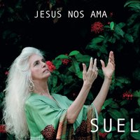 Jesus Nos Ama - Suel