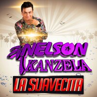 La Suavecita - Nelson Kanzela