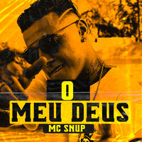 O Meu Deus - Mc Snup