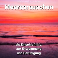 Gesunde Wasseratmosphäre - Ozeanrauschen & Naturgeräusche & Meeresrauschen