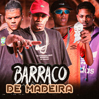 Barraco de Madeira - barca na batida & EO NIEL & EO Teteuzinho & Eo Neguinho
