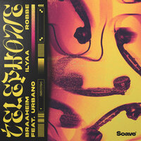 Telephone - Braaheim & ILYAA & Robbe & Urbano
