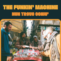 Nun Trovo Cchiù - The Funkin' Machine