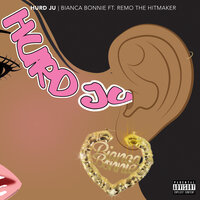 Hurd Ju (Clean) - Bianca Bonnie & Remo the Hitmaker