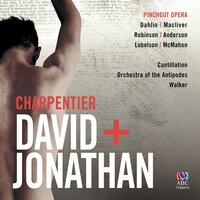 David et Jonathas, H. 490, Act 4: "Vous me fuiez!" - Antony Walker & Orchestra of the Antipodes & Sara Macliver & Anders J. Dahlin & Марк-Антуан Шарпантье