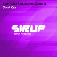 Don't Cry - Tom Keller & Sabrina Caldana