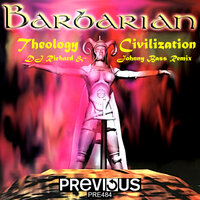 Theology Civilization - Barbarian & DJ Richard & Johnny Bass
