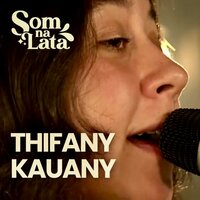 Faz Sambar (Ao Vivo no Som na Lata) - Som na Lata & Thifany Kauany