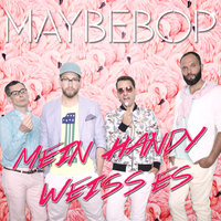 Mein Handy weiss es - Maybebop