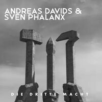 Die dritte Macht - Andreas Davids & Sven Phalanx
