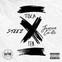 TEN - Tola. & STEEZ & Jayson Ca$h