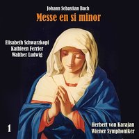 Messe en Si Minor: Qui sedes ad dextram Patris - Герберт фон Караян & Wiener Symphoniker & Wiener Singverein & Elisabeth Schwarzkopf & Kathleen Ferrier & Alfred Poell & Johann Sebastian Bach