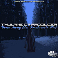 Gone Away - Thulane Da Producer
