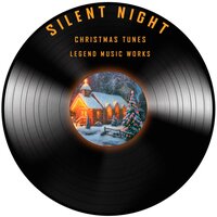 Silent Night - Christmas Tunes & Франц Грубер