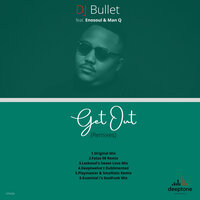 Get Out - DJ Bullet & Enosoul & Man Q & Fatso 98