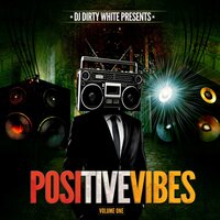 Positive Vibes - Live DJ Mix 4 - DJ Dirty White