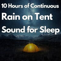 Rain on Tent Ambiance, Pt 30 (Continuous, No Gaps) - Rain Sounds For Sleep & White Noise Radiance