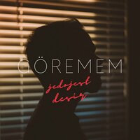 Göremem - jedojest & Desir