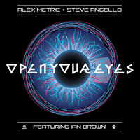 Open Your Eyes - Alex Metric & Steve Angello