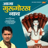 Aaja Gurugorakh Nath - Mukesh Sharma