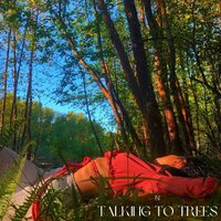 Talking To Trees - n