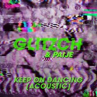 Keep on Dancing - Glitzch & Paije