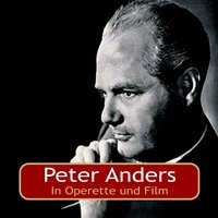 Nur das eine bitt' ich dich - Peter Anders