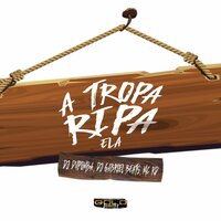A Tropa Ripa Ela - dj dupomba & DJ GABRIEL BEATS & MC RD