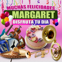 Felicidades a Margaret (Grupero Mujer) - Margarita Musical