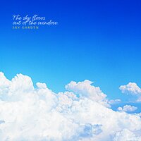 The Sky Flows Out Of The Window - Heavenly Garden