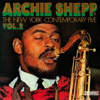 Consequences - Archie Shepp & The New York Contemporary Five & Don Cherry