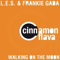 Walking on the Moon - L.E.S. & Frankie Gada