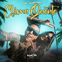 Clima Quente - MC Sartori