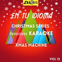 Las Maravillas De Invierno - Winter Wonderland (In the Style of Traditional) - Xmas Machine