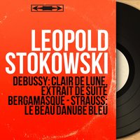 Le beau Danube bleu, Op. 314 - Leopold Stokowski & Leopold Stokowski Orchestra & Иоганн Штраус-сын