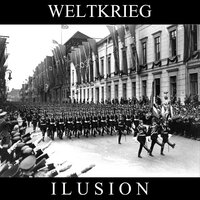 Weltkrieg - Ilusion