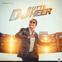 DJ Utte Heer - Harbhajan Shera & Vandy maan