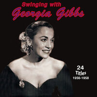 Wrap Your Troubles in Dreams - Georgia Gibbs
