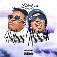 Hakhuna Mathata - BBRK ZA & FAILVINOS