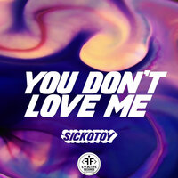 You Don’t Love Me - SICKOTOY & Roxen