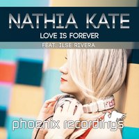 Love Is Forever - Nathia Kate & Ilse Rivera
