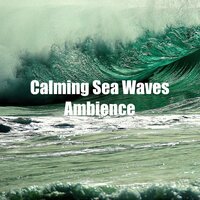 Fine Sea Waves - Sounds Of Nature Sea Waves
