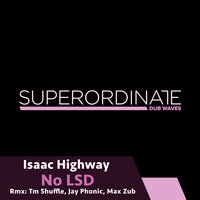 No Lsd - Isaac Highway & Jay Phonic