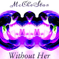 Without Her - McCheStar