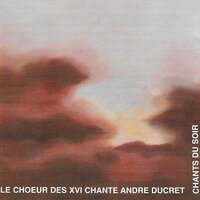 Croix du Sud - Chœur des XVI & André Ducret