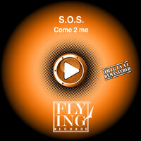 Come 2 Me - S.O.S.